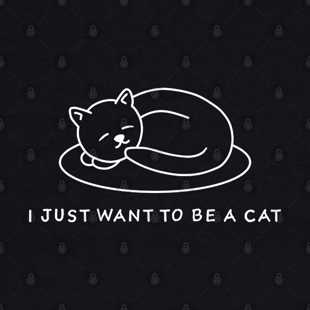 I JUST WANT TO BE A CAT by Tamnoonog